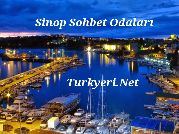 Sinop Sohbet, Sinop Chat Odaları | Turkyeri.Net
