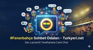 Fenerbahçe Sohbet Odaları - Canlı Fenerbahçe Chat | Turkyeri.net